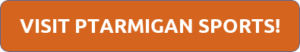 Visit Ptarmigan Sports Button